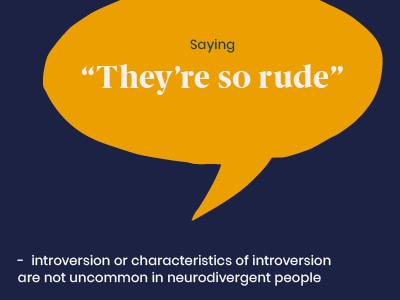 Example of a microaggression: Saying “They’re so rude” - introversion or characteristics of introversion are not uncommon in neurodivergent people.